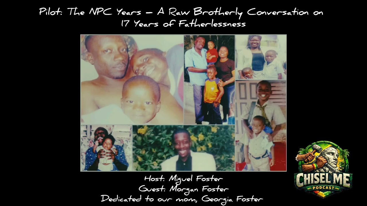 ChiselMe Pilot: The NPC Years – A Raw Brotherly Conversation on 17 Years of Fatherlessness 
