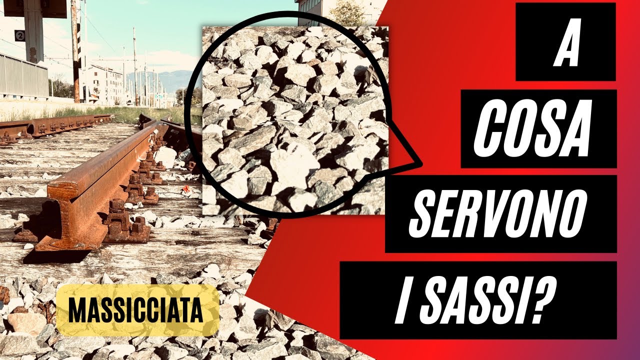 MASSICCIATA: PERCHE' CI SONO i SASSI sotto i BINARI del TRENO?