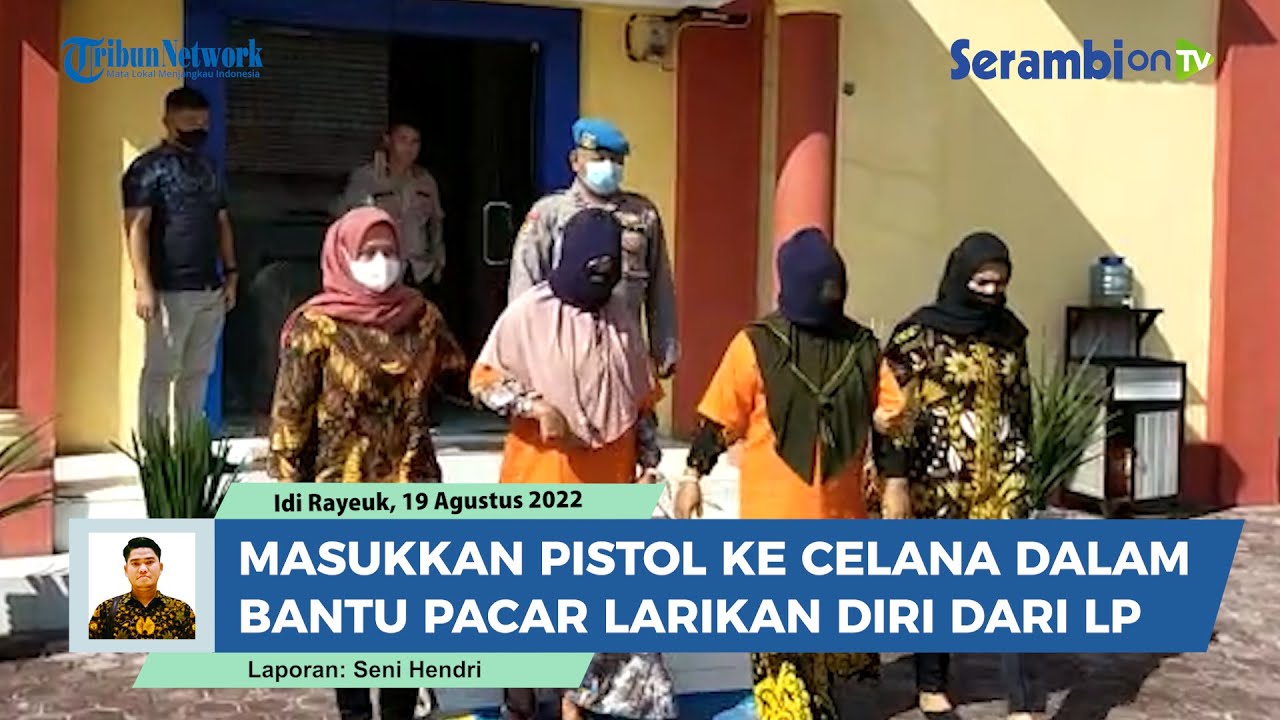 Wanita Modus Masukkan Pistol ke Celana Dalam, Niat Bantu Pacar Melarikan Diri dari Lapas Idi