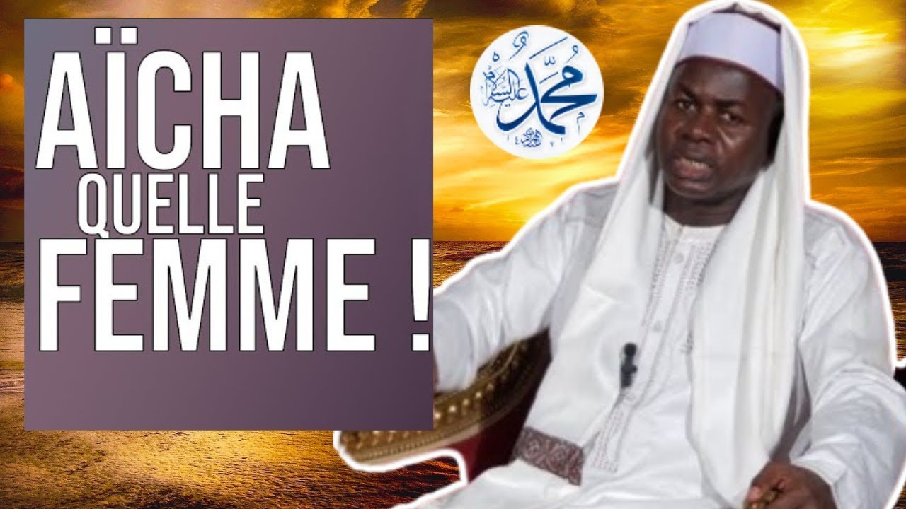 Histoire de Aicha (RTAnha) Femme du Prophète Mouhamad P.S.L Oustaz Hady Niass Wakhtan Fajr Vendredi