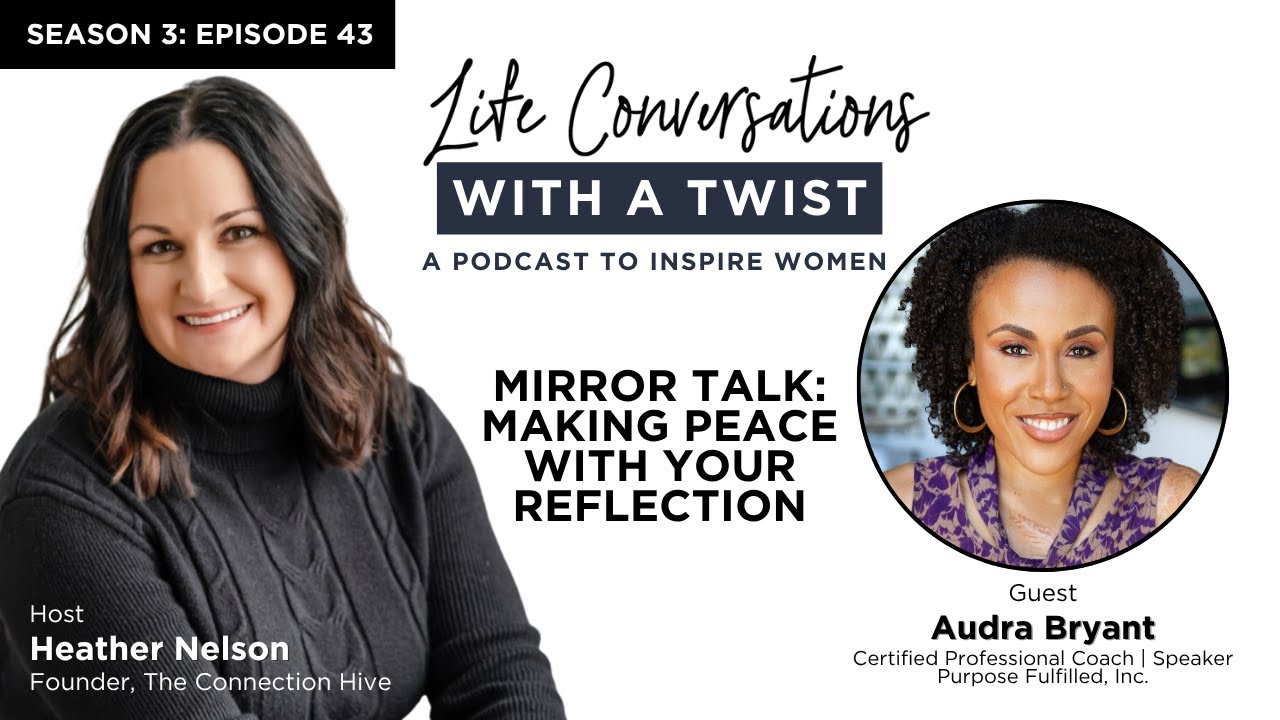 Mirror Talk: Making Peace with Your Reflection with Audra Bryant