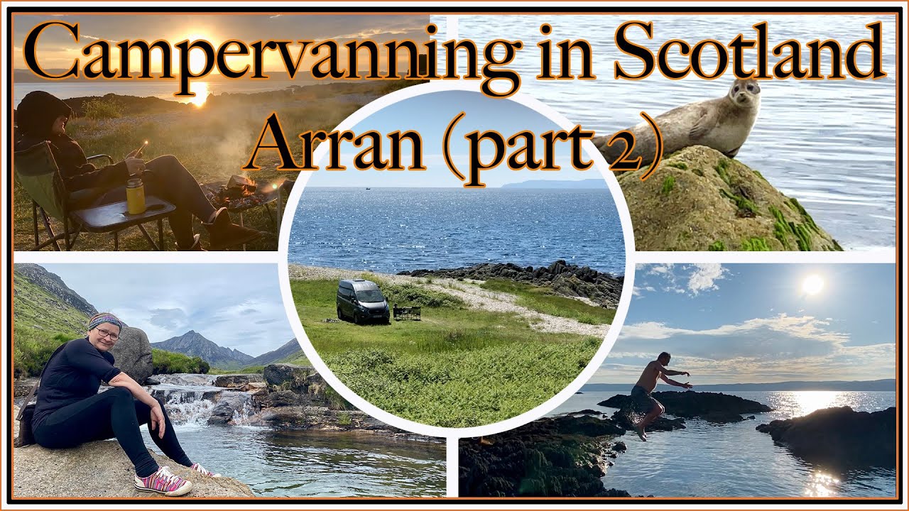 CAMPERVANNING IN SCOTLAND - ARRAN (part2)