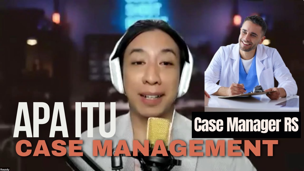 Apa Itu Case Management Peran Penting Case Manager (MPP) di Rumah Sakit!
