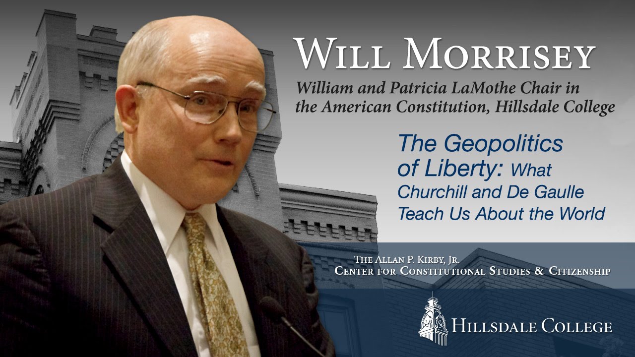 The Geopolitics of Liberty: What Churchill and De Gaulle Teach Us About the World - Will Morrisey
