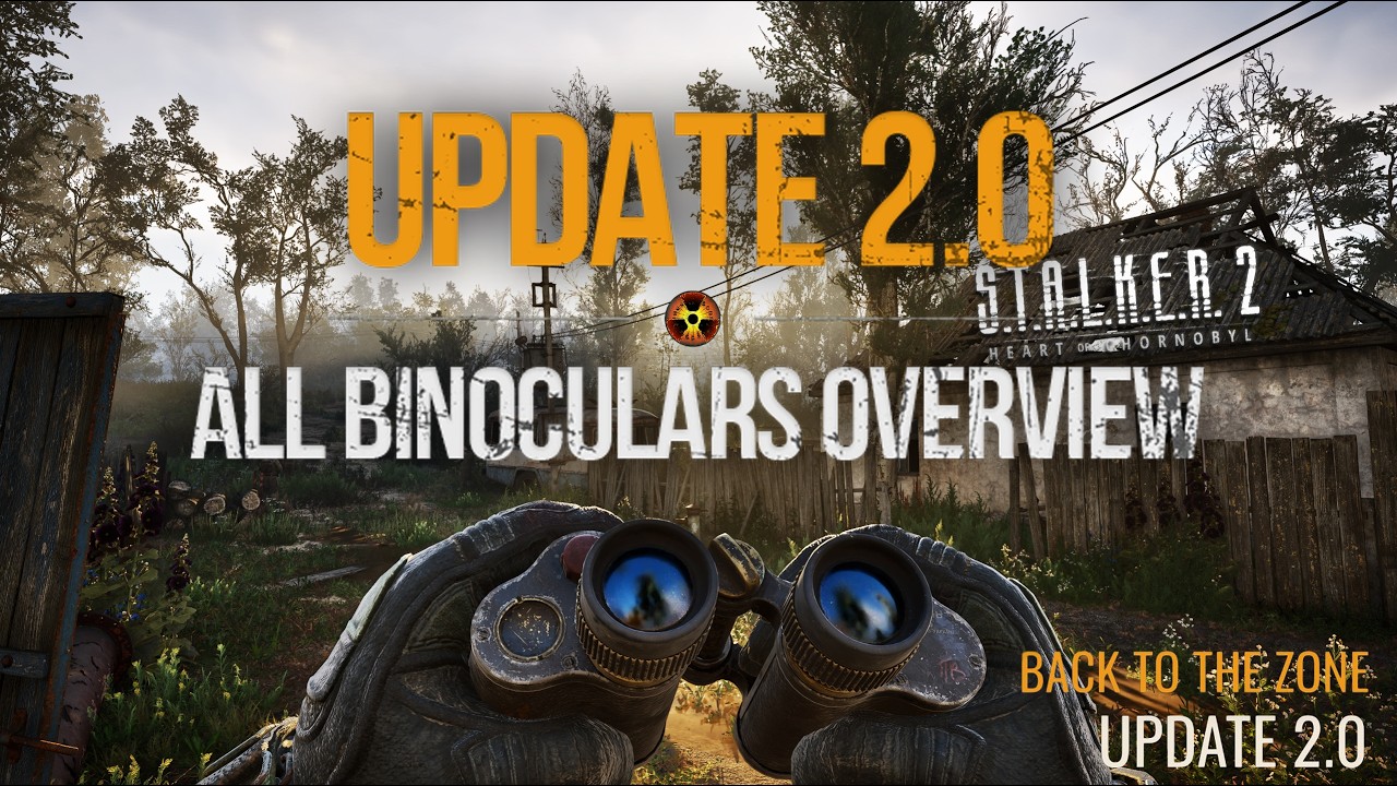 S.T.A.L.K.E.R. 2: Update 2.0 - Binoculars Overview & Locations