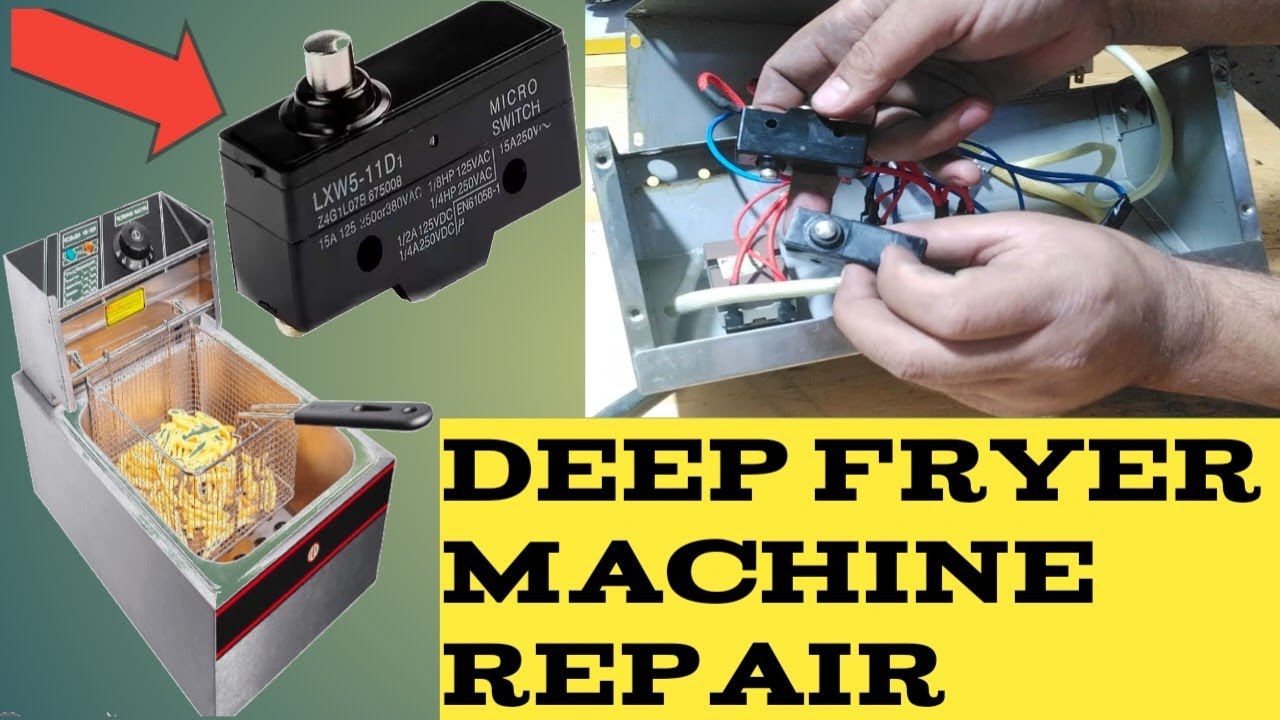 deep fryer machine repair)how to change deep fryer machine switch)electric deep fryer machine repair