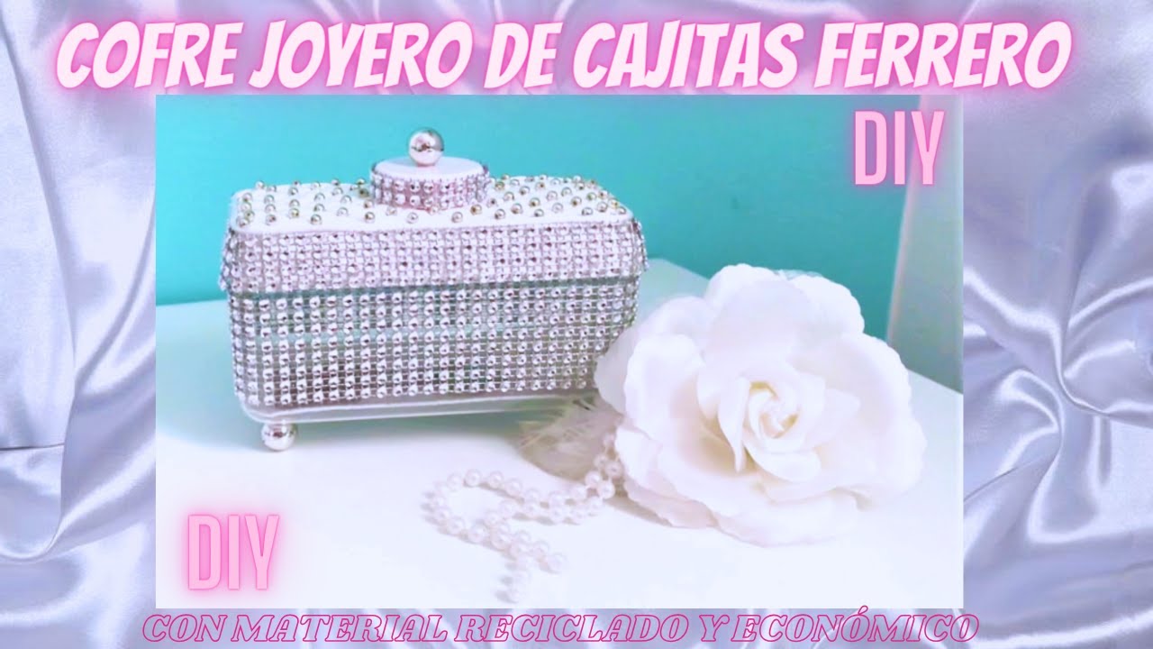 😍COFRE JOYERO DIY con Caja de FERRERO ROCHER | DIY Jewelry Box with Ferrero Rocher Box