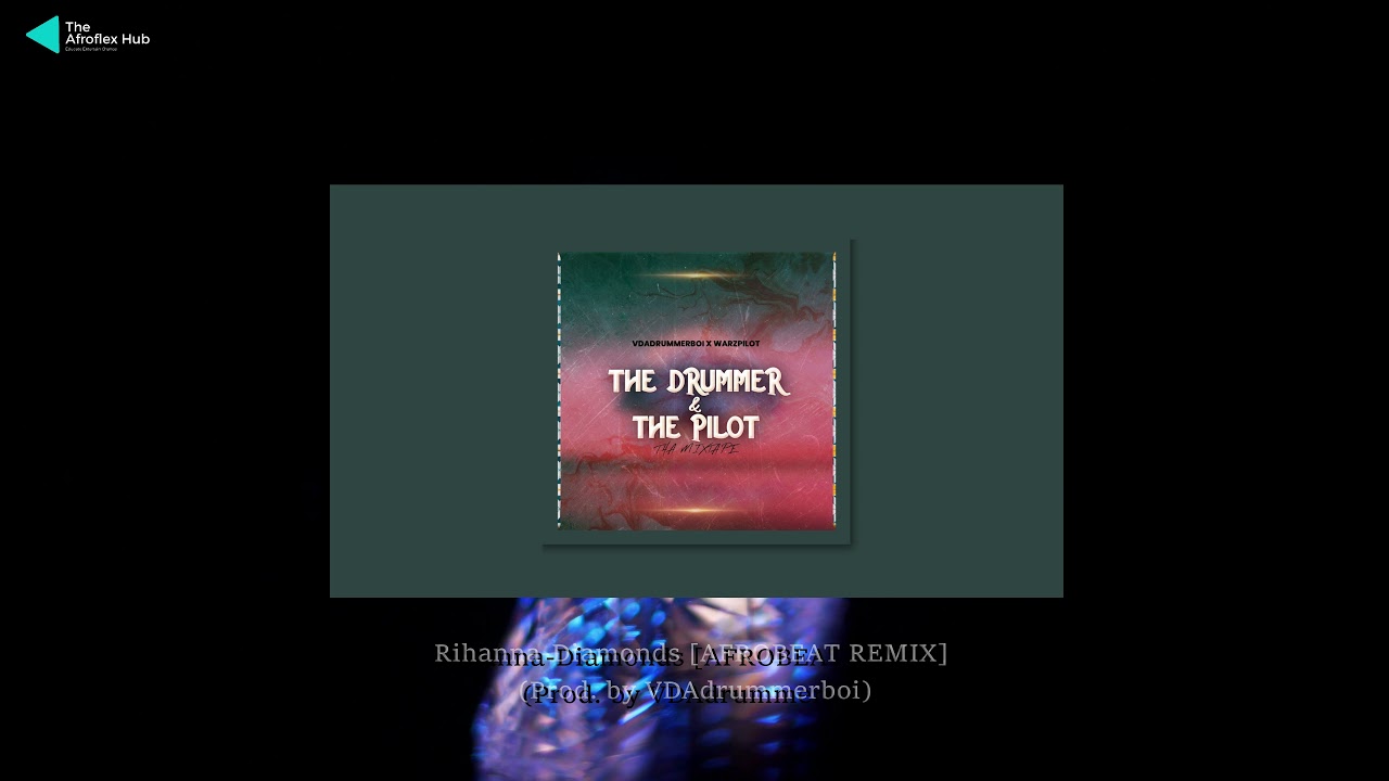 Rihanna-Diamonds [AFROBEAT REMIX] (Prod. by VDAdrummerboi)