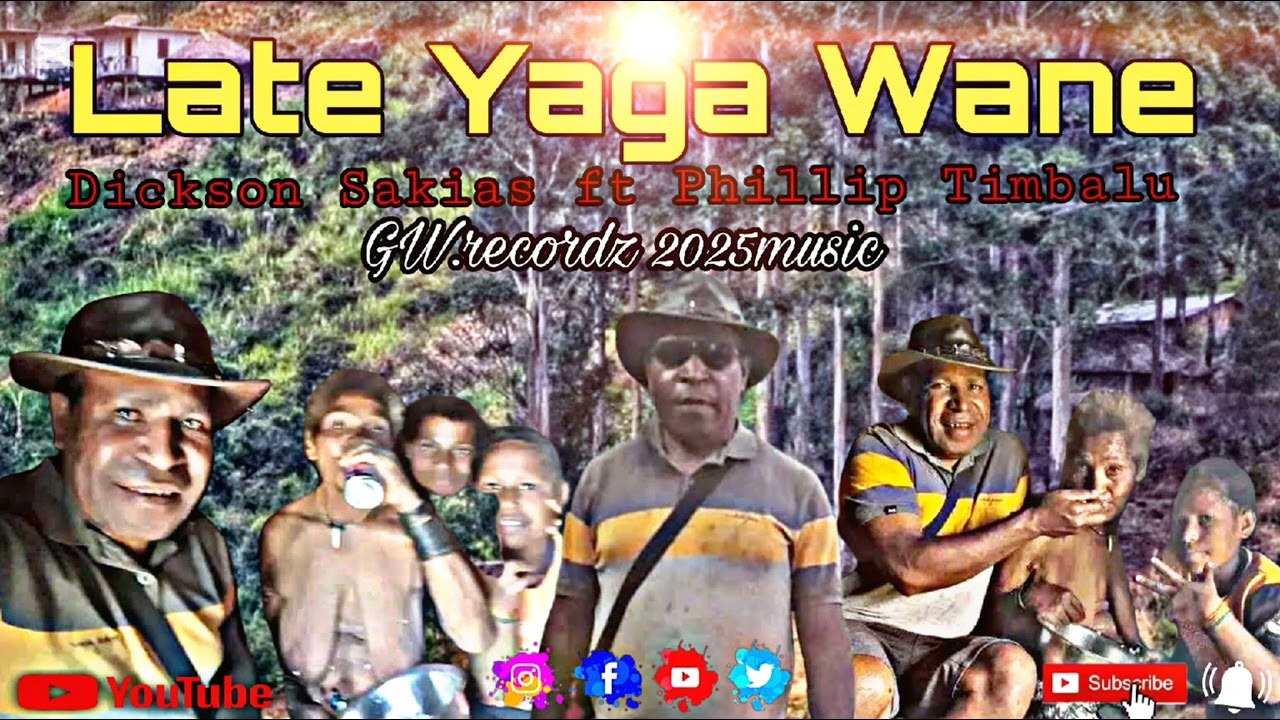 Late Yaga Wane...Dickson Sakias ft Phillip Timbalu...[GW.recordz]2025music