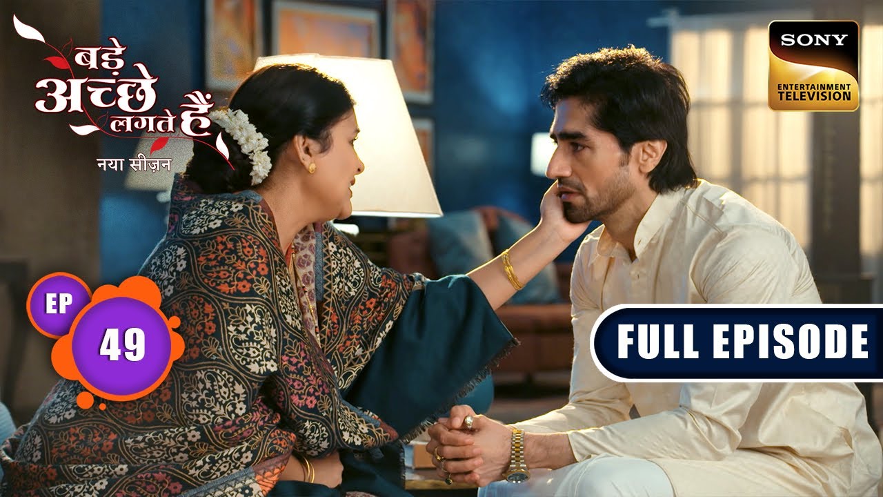 Rishabh ने Express की अपनी Feelings | Bade Achhe Lagte Hai | New Season | Full Ep 49 | 21 Aug 2025