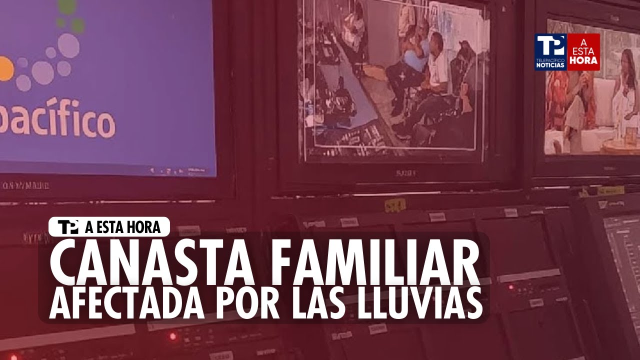 Avance Infromativo: Canasta familiar afectada por las lluvias