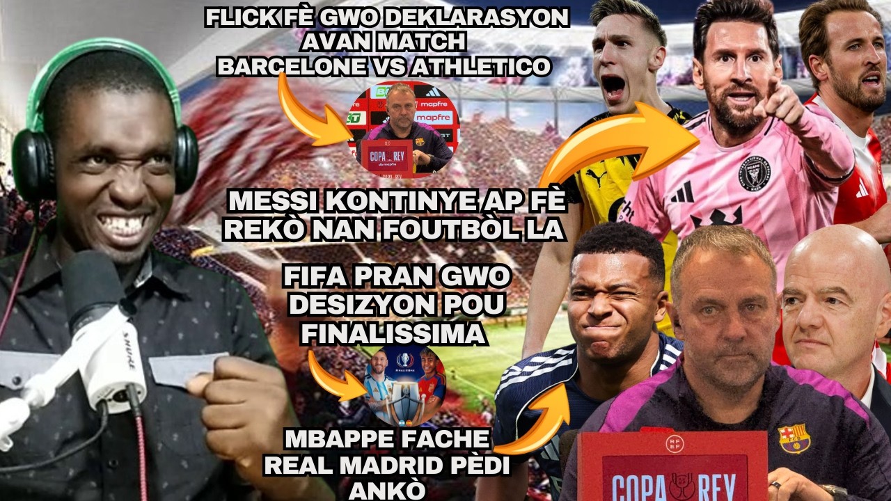 Flick Fè Gwo Deklarasyon Avan Match vs Athletico| Mbappe Fache Real Pèdi|Gwo Desizyon Pou Finalisima