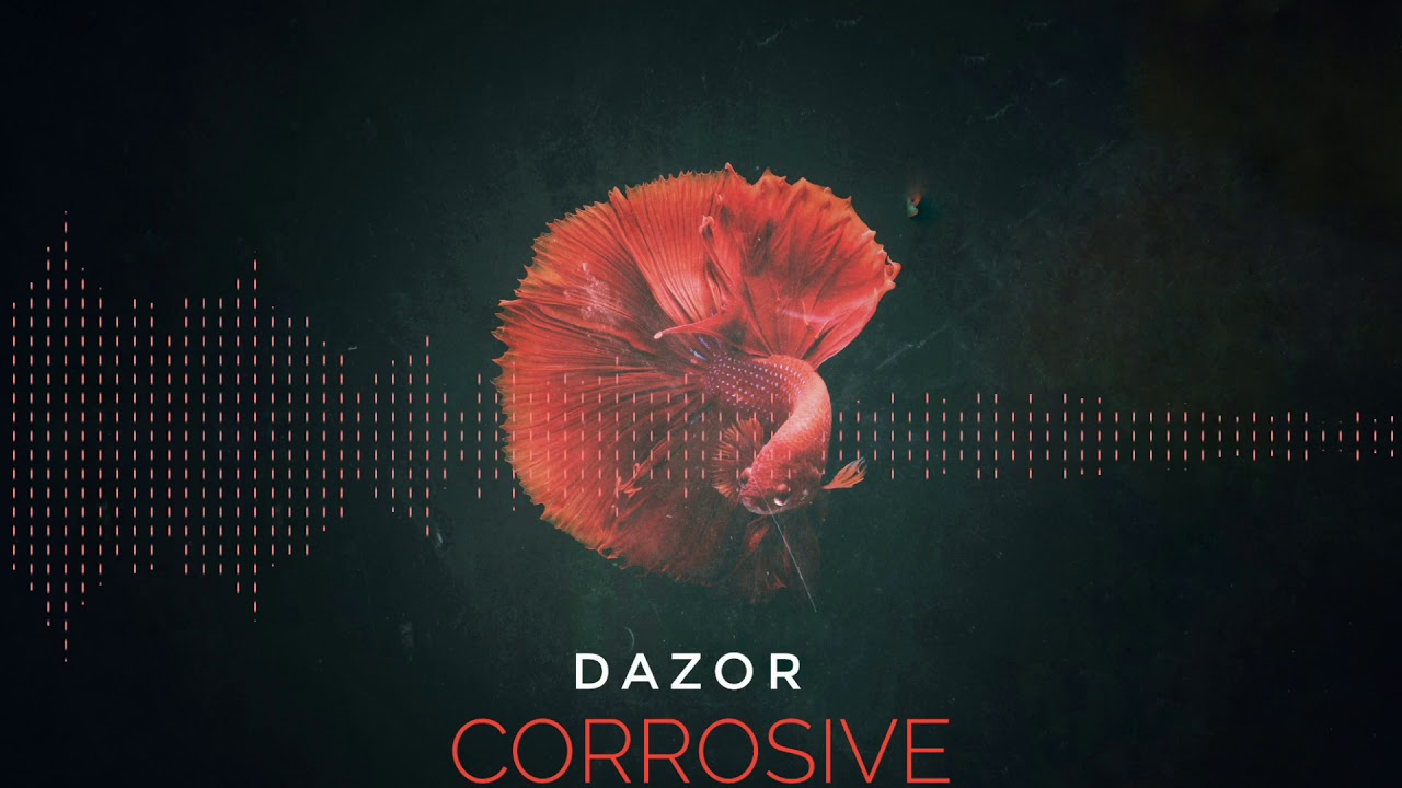 Dazor - Corrosive (OFFICIAL AUDIO)