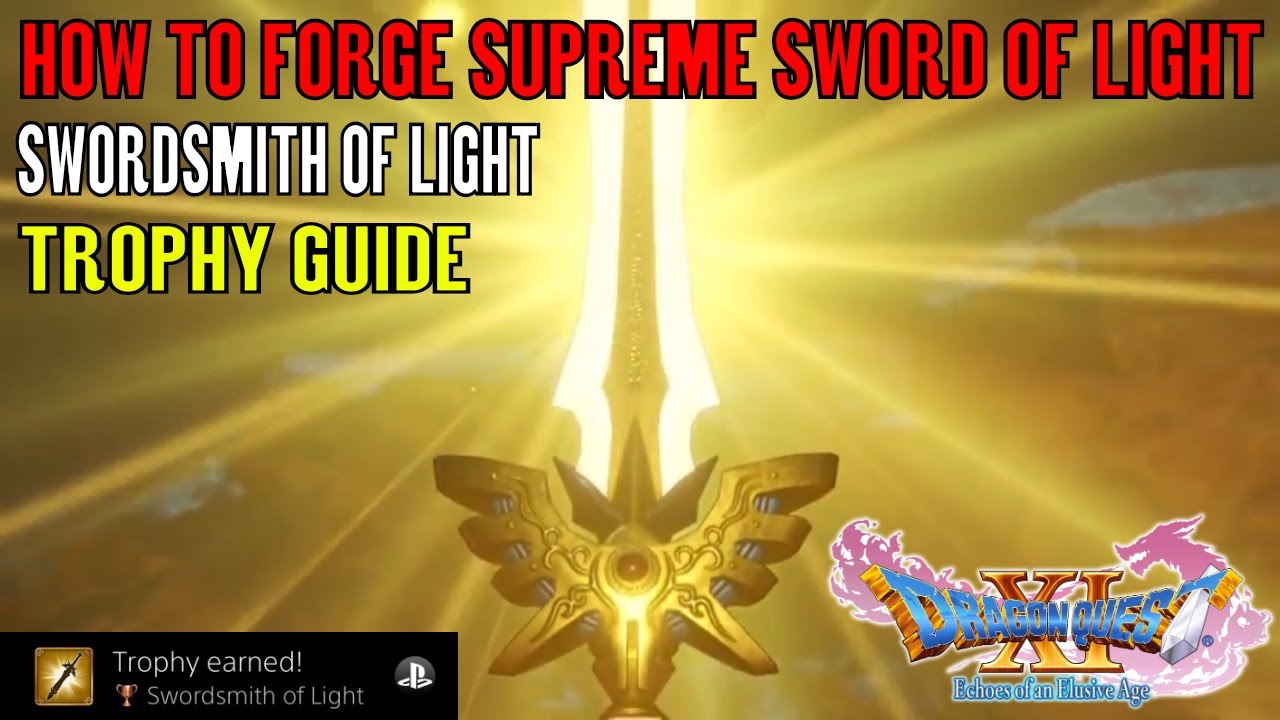 Dragon Quest XI - How to Forge Supreme Sword of Light (Swordsmith of Light Trophy Guide)