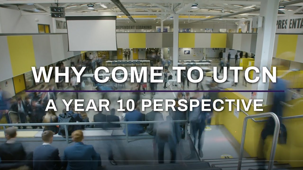 A Year 10 Perspective - Why Come to UTCN?