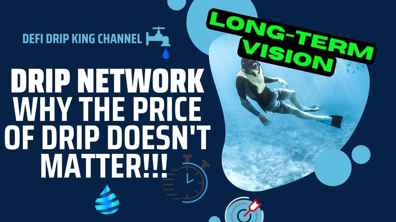 DRIP Network - Why The Price of DRIP Doesn't Matter!!! (Long-Term Vision) 🦈💧