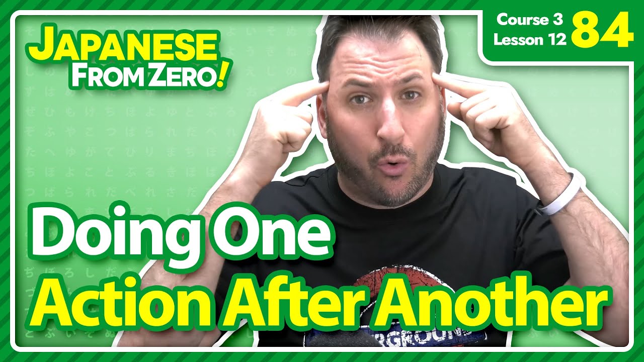 Doing One Action After Another | Japanese From Zero! Video 84