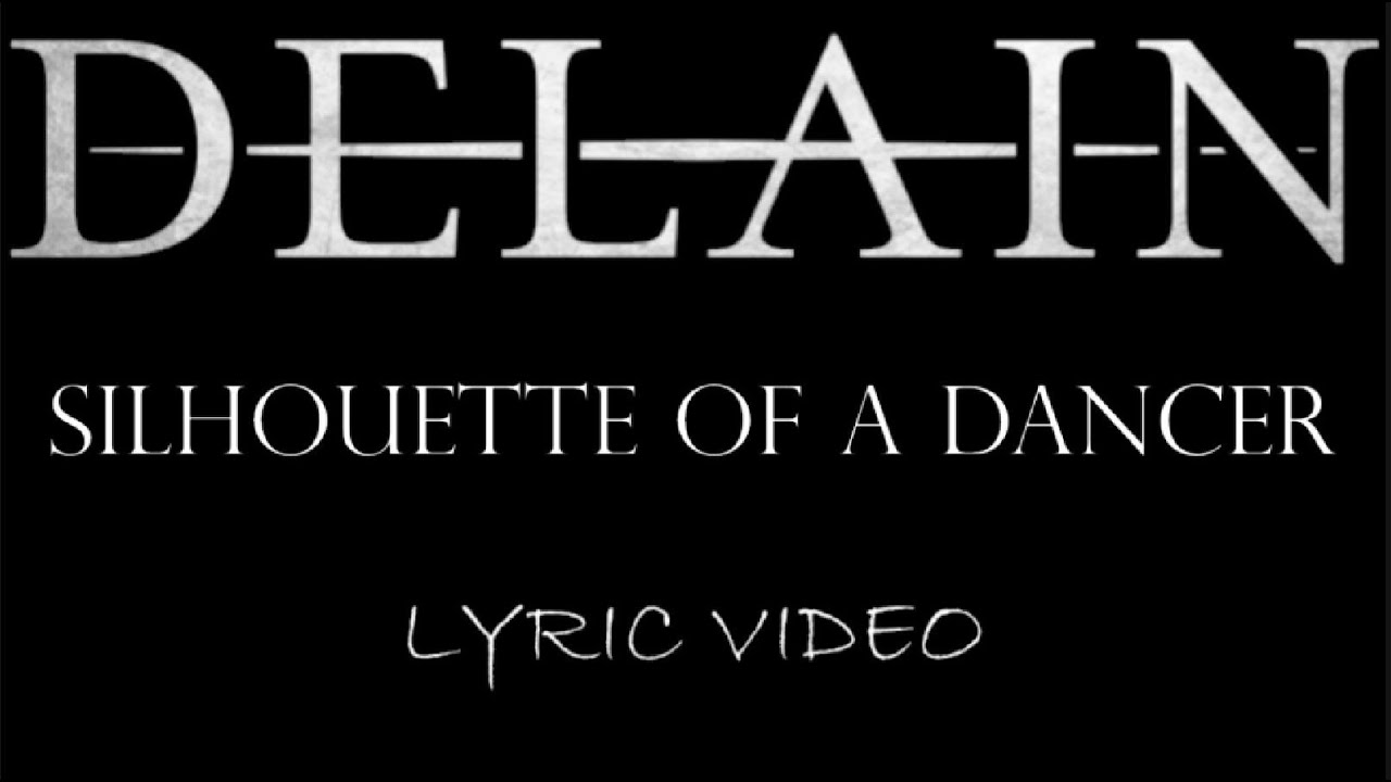 Delain - Silhouette Of A Dancer - 2006 - Lyric Video