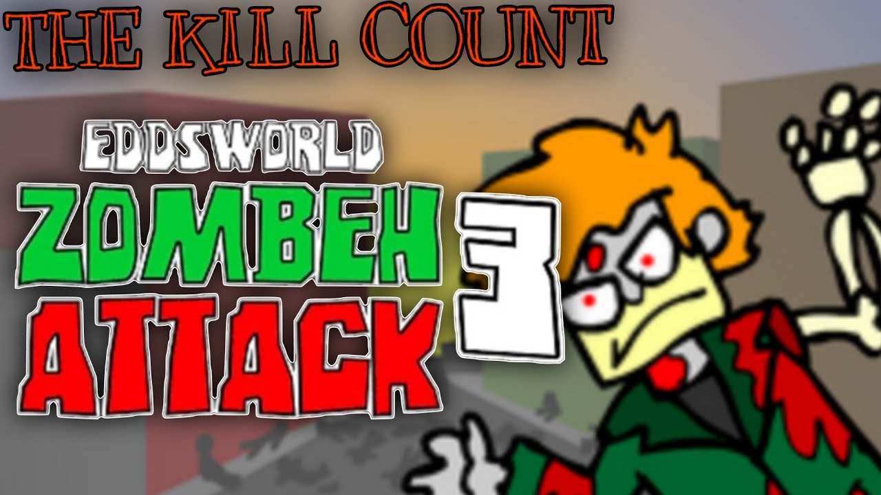 Eddsworld Zombeh Attack 3 (2007) KILL COUNT