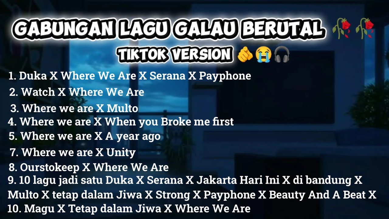 Gabungan Lagu Galau berutal 🥀🥀 TIKTOK VERSION 🫵🎧😭 - Duka X Serana X  Where We Are X Payphone 
