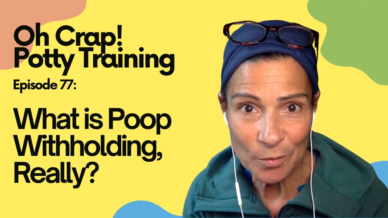 What is Poop Withholding, Really? | Oh Crap! Potty Training