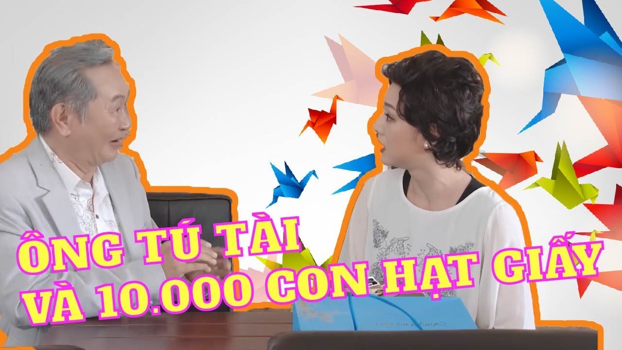 ÔNG TÚ TÀI VÀ CÂU CHUYỆN 10.000 CON HẠT GIẤY TẶNG CÔ LIỄU | Đẹp TV