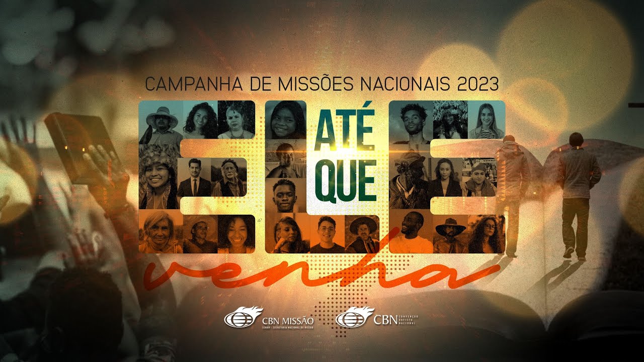 Até que Ele venha - Clipe Oficial da Campanha de Missões Nacionais 2023
