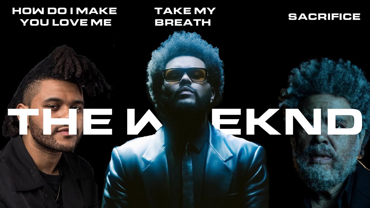 The Weeknd - How Do I Make You Love Me/Take My Breath/Sacrifice (Seamless Transition) [AUDIO ONLY]