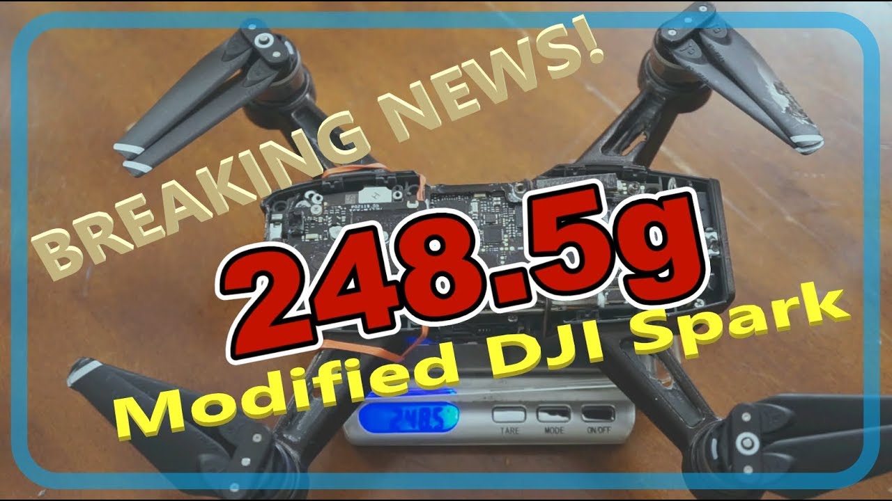 Breaking News!  Modified DJI Spark 248g - The World's First 248g Modified DJI Spark on the Internet!