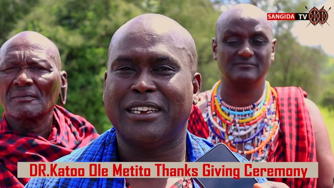 Dr.Katoo Ole Metito Thanks Giving Ceremony At Oltiasika Full Highlight.