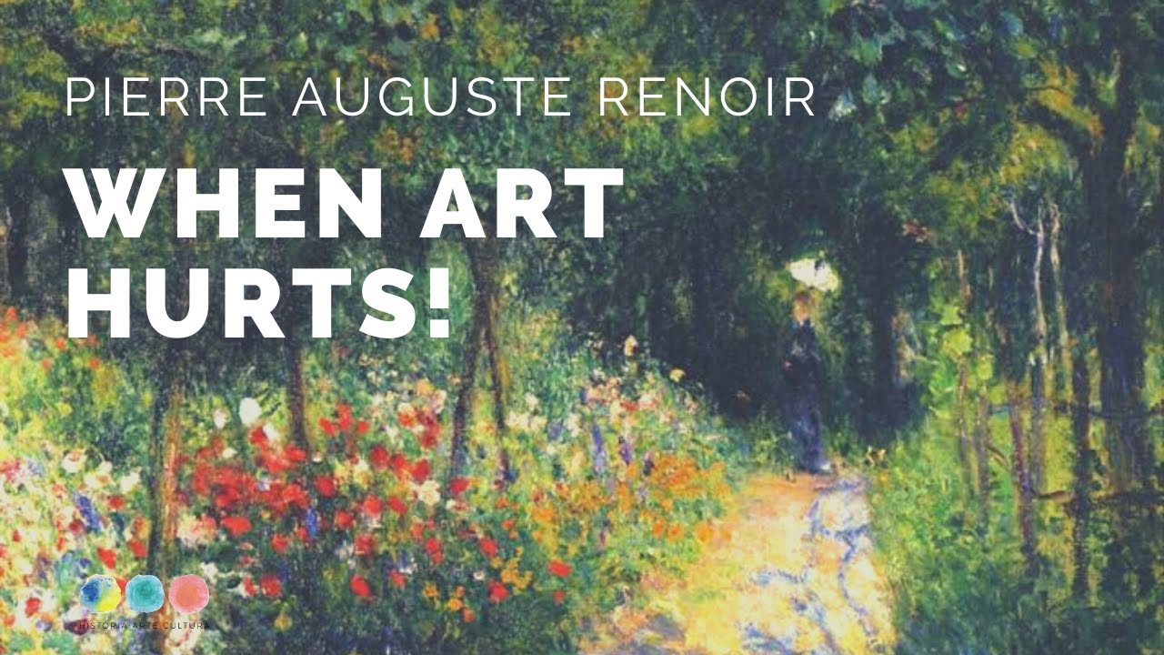 When art hurts! Want to know the story of Pierre Auguste Renoir ?  | Citaliarestauro.com