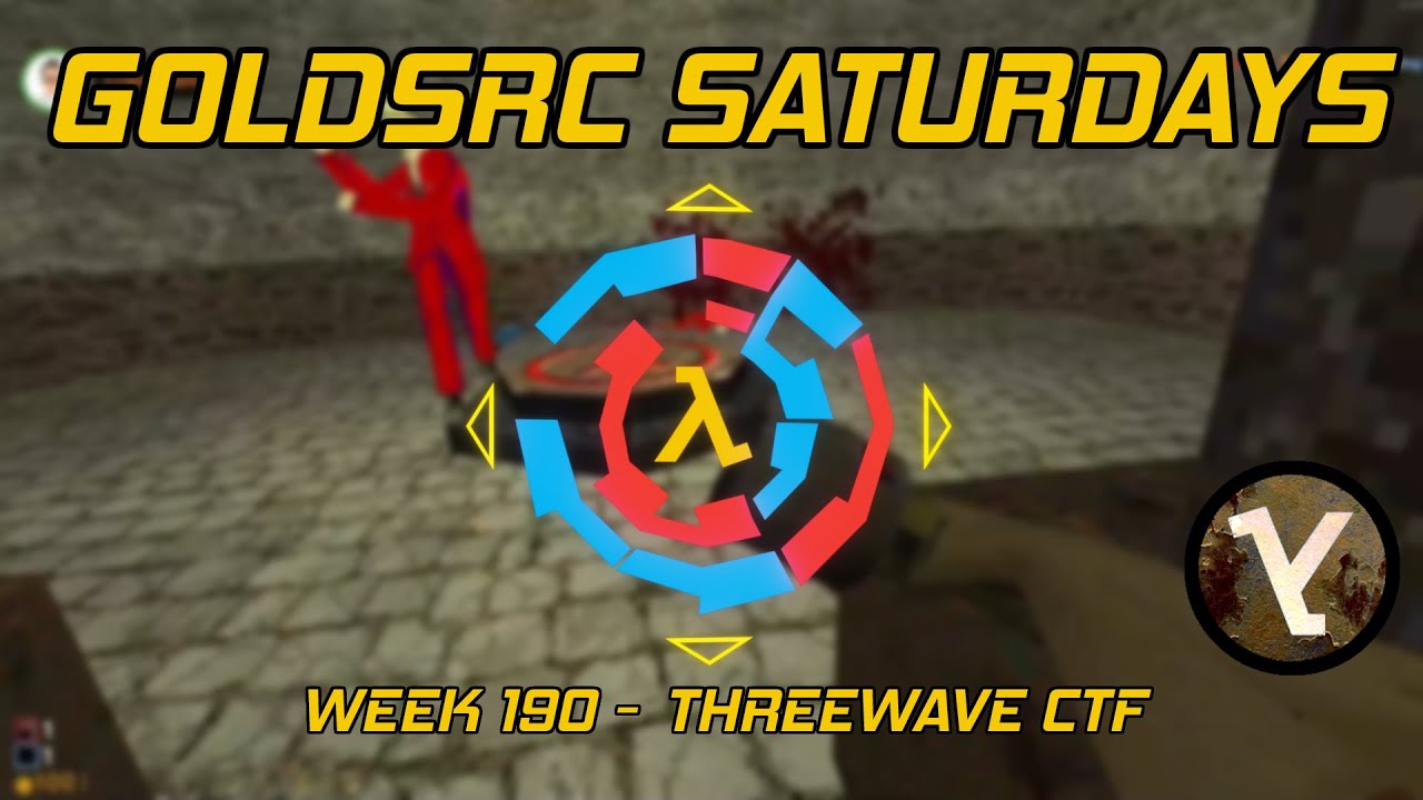GoldSrc Saturdays Full Stream #190 - Threewave CTF