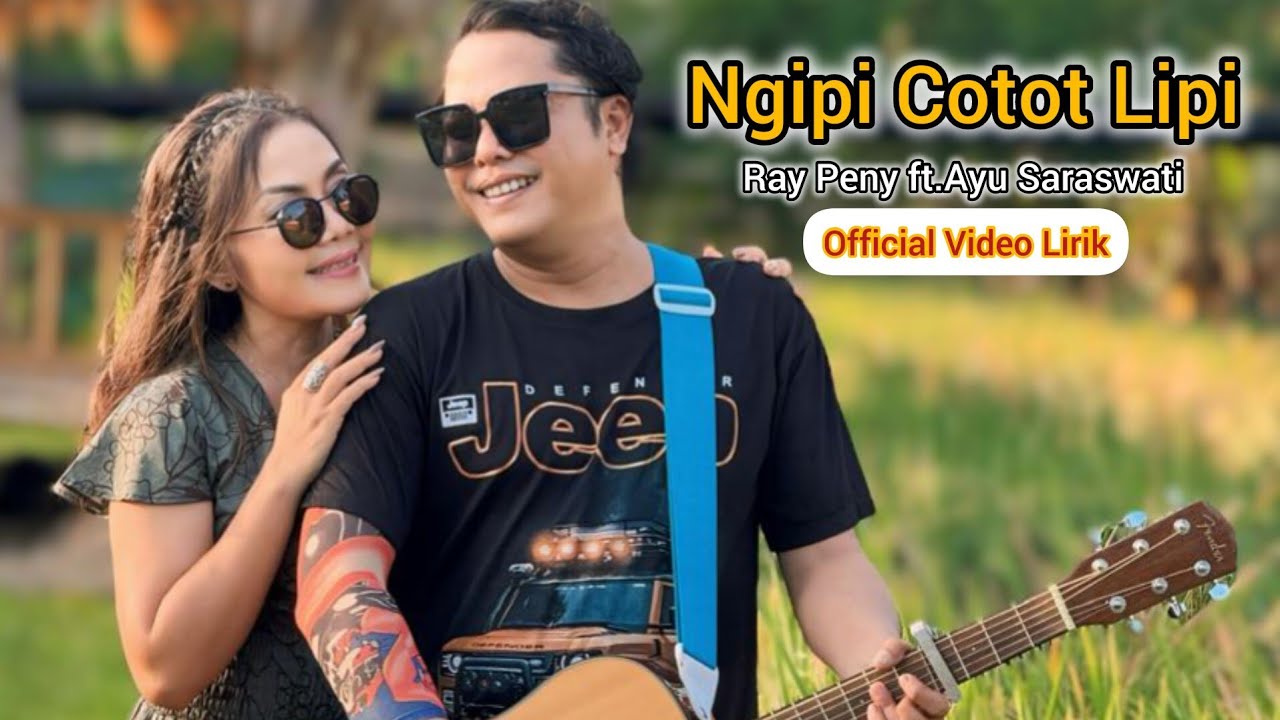 Ayu Saraswati feat Raypeni   NGIPI COTOT LIPI (Official Music Video Liric)