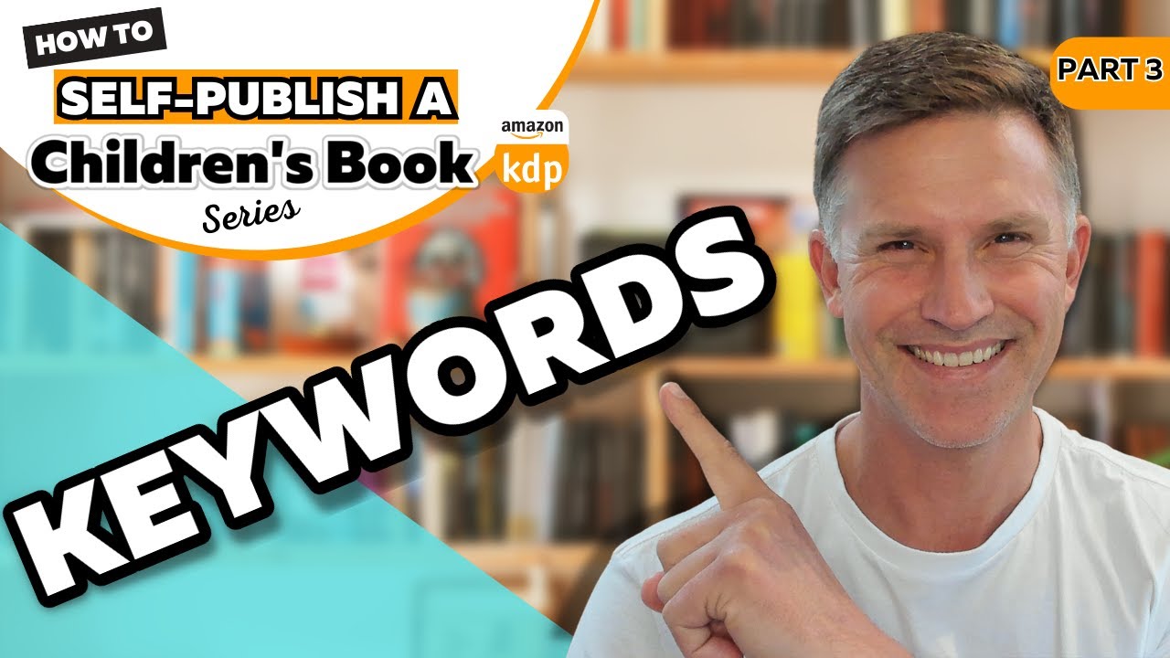 KEYWORDS - How to Self-Publish A Children's Book on Amazon KDP