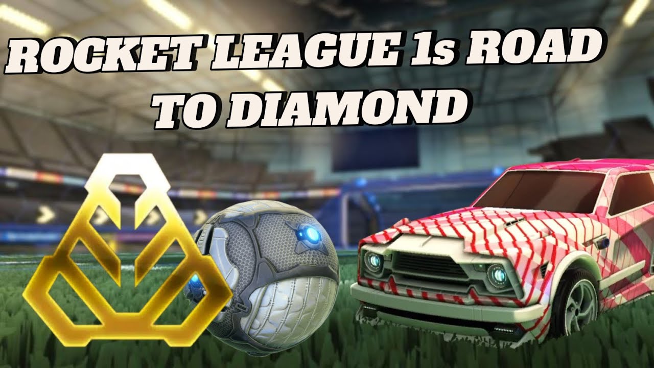 ROCKET LEAGUE 1s AS A GOLD GRINDING FOR DIAMOND
