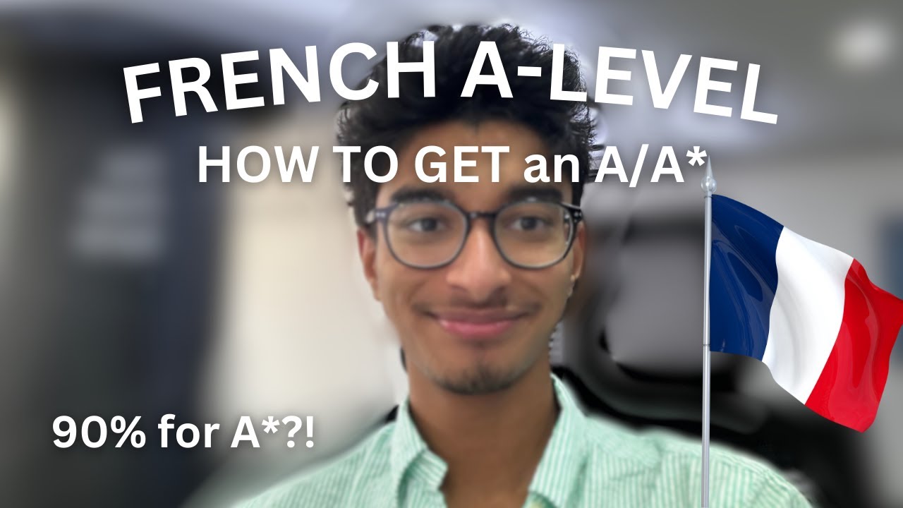 How to get an A/A* in French A-Level | Watch before starting A-Levels, or Exams!