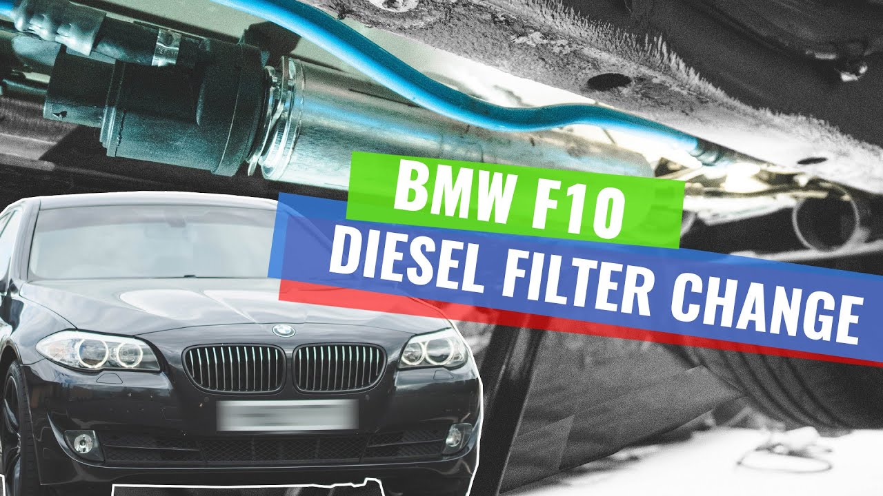 BMW F10 - Diesel Fuel Filter Replacement [How to]