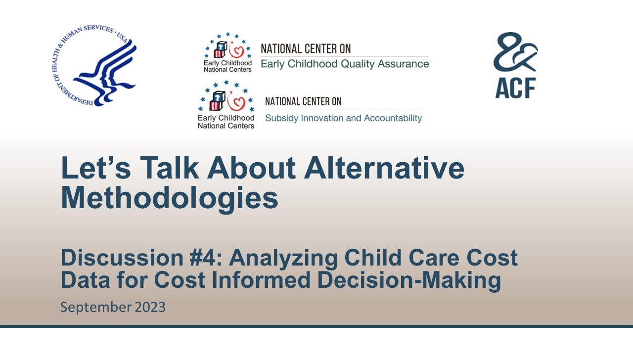 Alternative Methodologies Analyzing Child Care Cost Data for Cost Informed Decision-Making