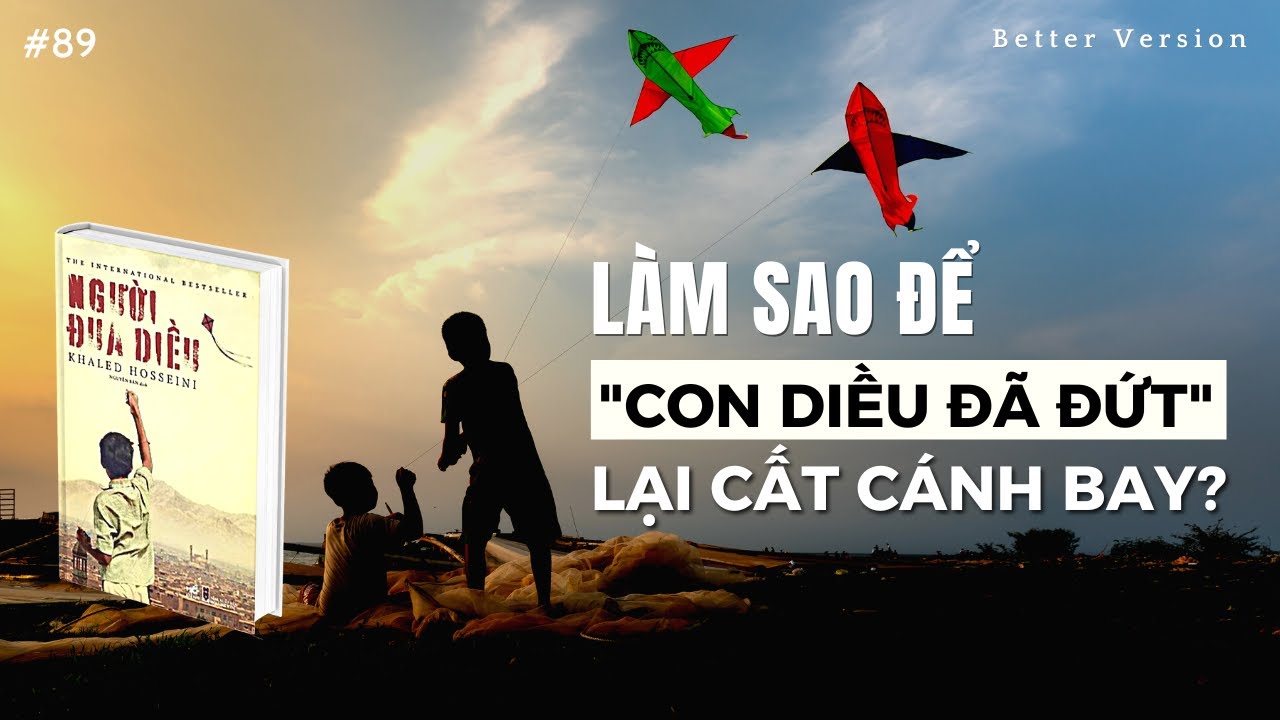 Làm sao để “con diều đã đứt trong bạn” lại được cất cánh bay? Sách Người Đua Diều