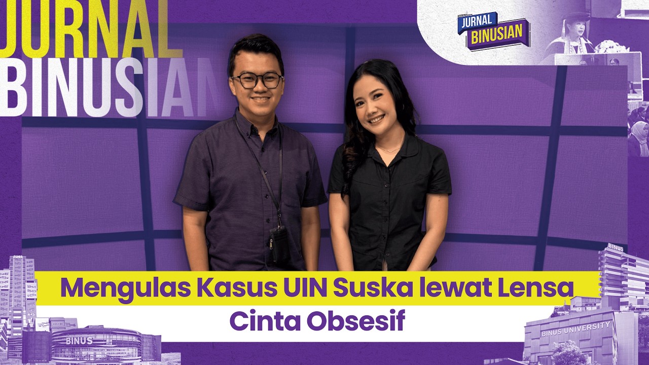 Mengulas Kasus UIN Suska lewat Lensa Cinta Obsesif I JURNAL BINUSIAN
