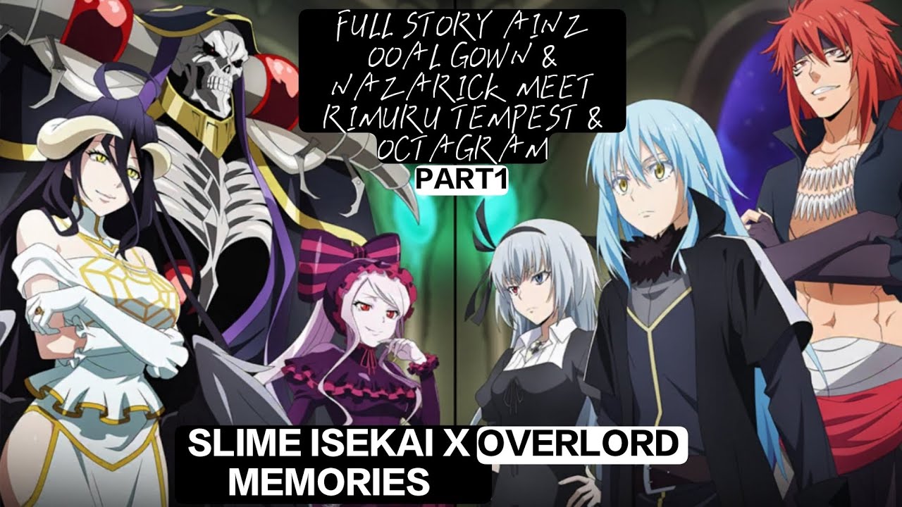 FULL STORY AINZ OOAL GOWN MEET RIMURU TEMPEST AND OCTAGRAM PART1 SLIME ISEKAI MEMORIES OVERLORD 2024