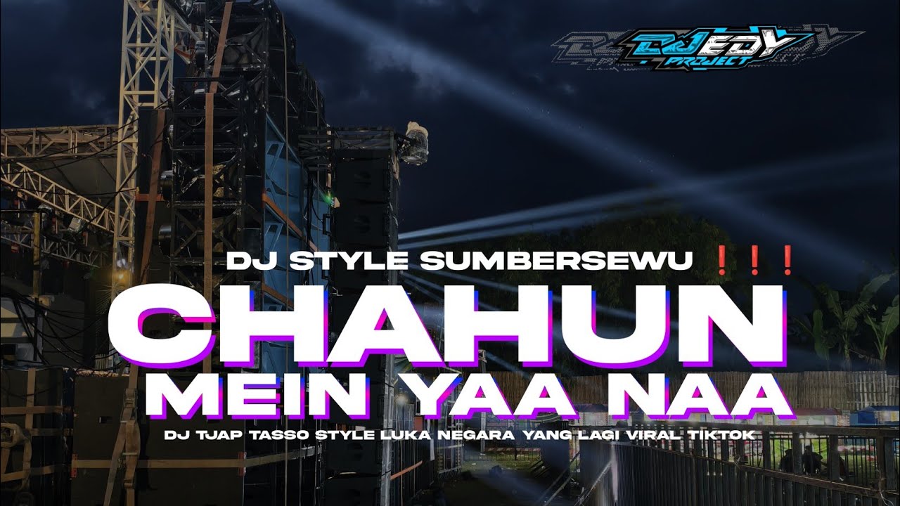 DJ TJAP TASSO SUMBERSEWU • CHAHUN MEIN YANA • BASS NYA BIKIN MUNTAH ❗EDY PROJECT STYLE ❗