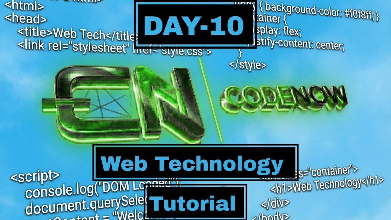 WEB TECHNOLOGY | DAY-10 | CODE NOW ACADEMY |