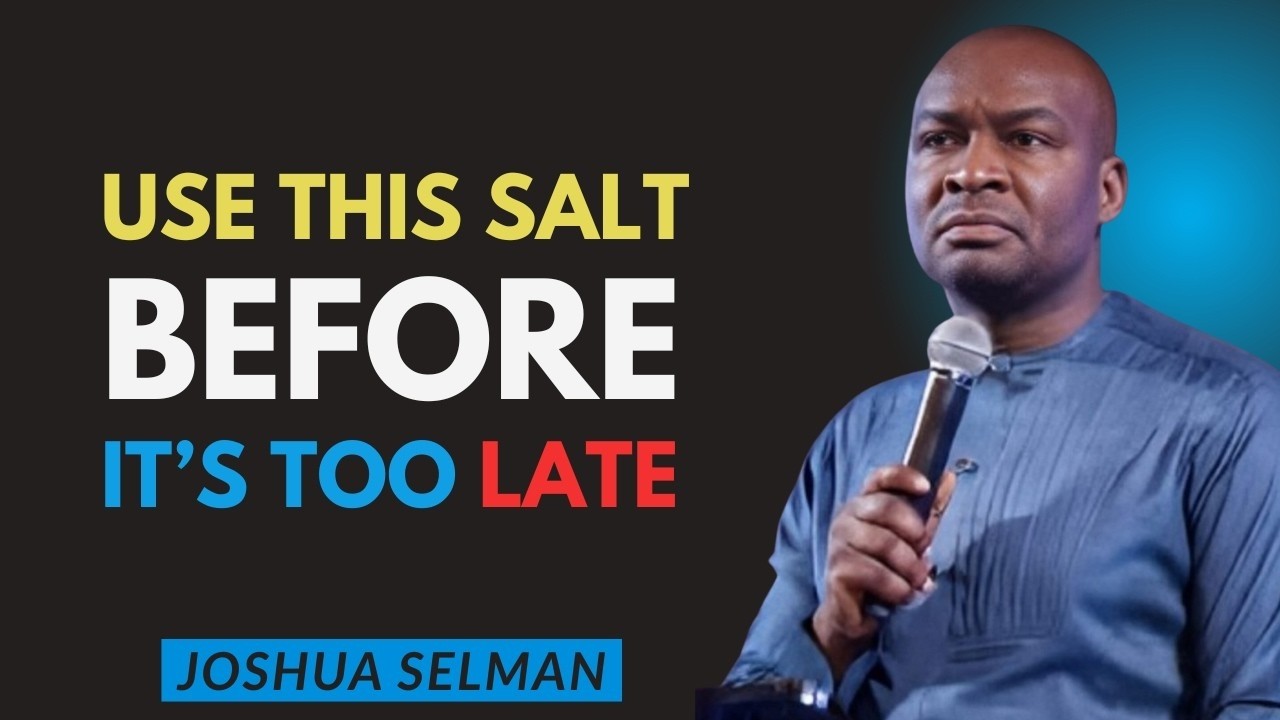 God Revealed This Salt SecretUse It Before Its Too Late | Joshua Selman