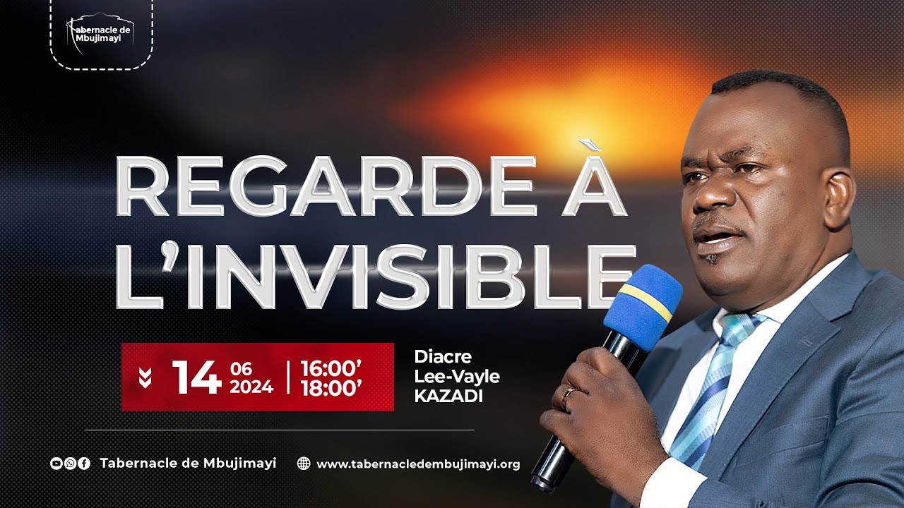 CULTE DU VENDREDI 14-06-2024 | REGARDER A L'INVISIBLE (SUITE) | DIACRE LEE VAYLE KAZADI