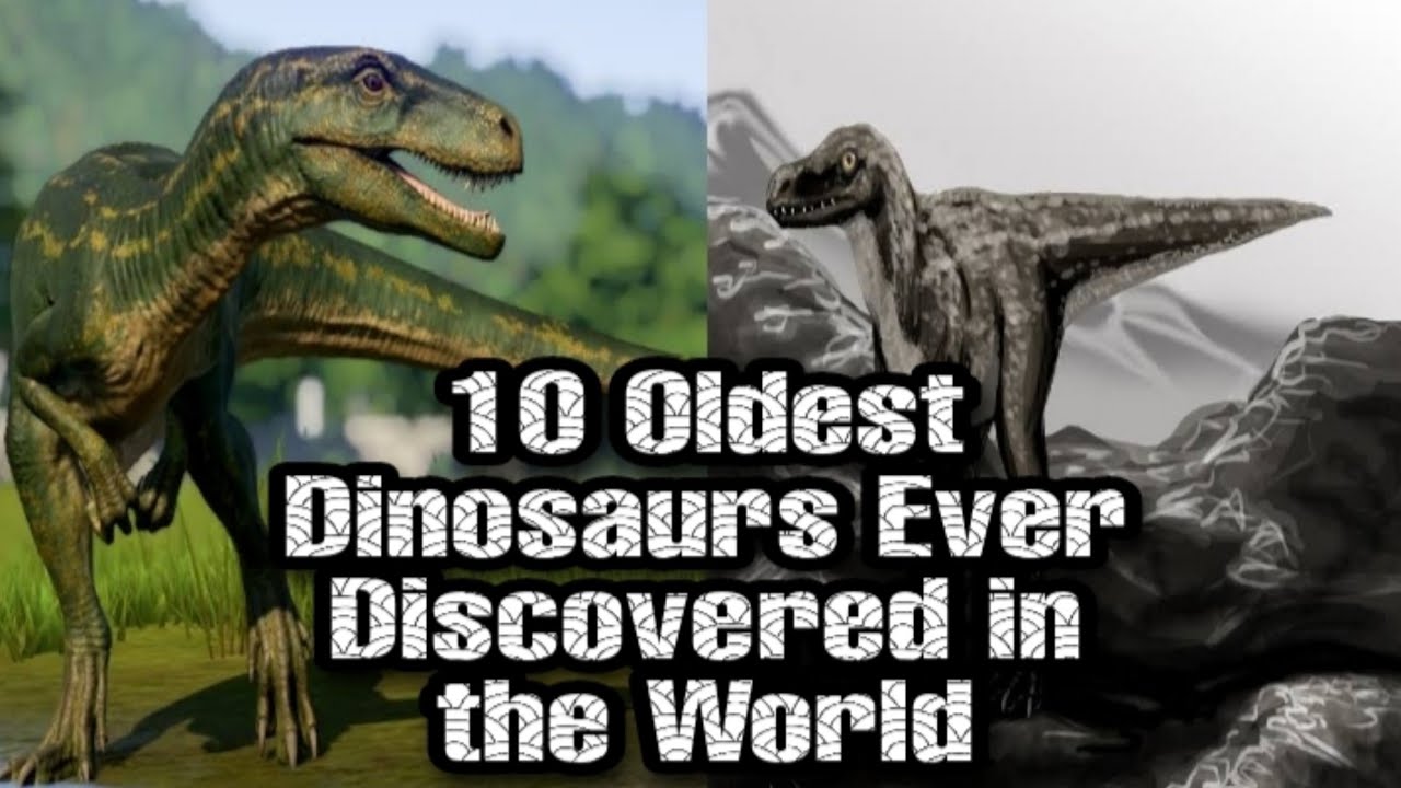 Top 10 Oldest Dinosaurs Ever Discovered in the World