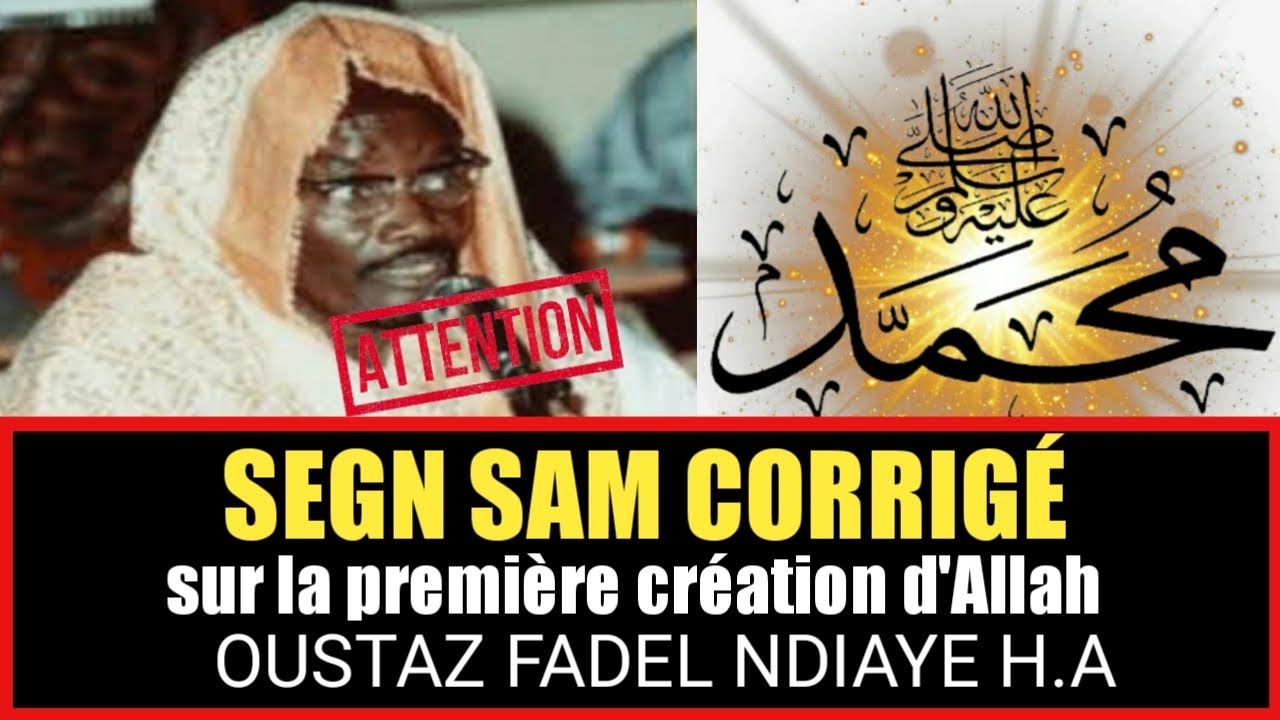 OUSTAZ FADEL NDIAYE H.A CORRIGE SEGN SAM MBAYE SUR PLUSIEURS POINTS