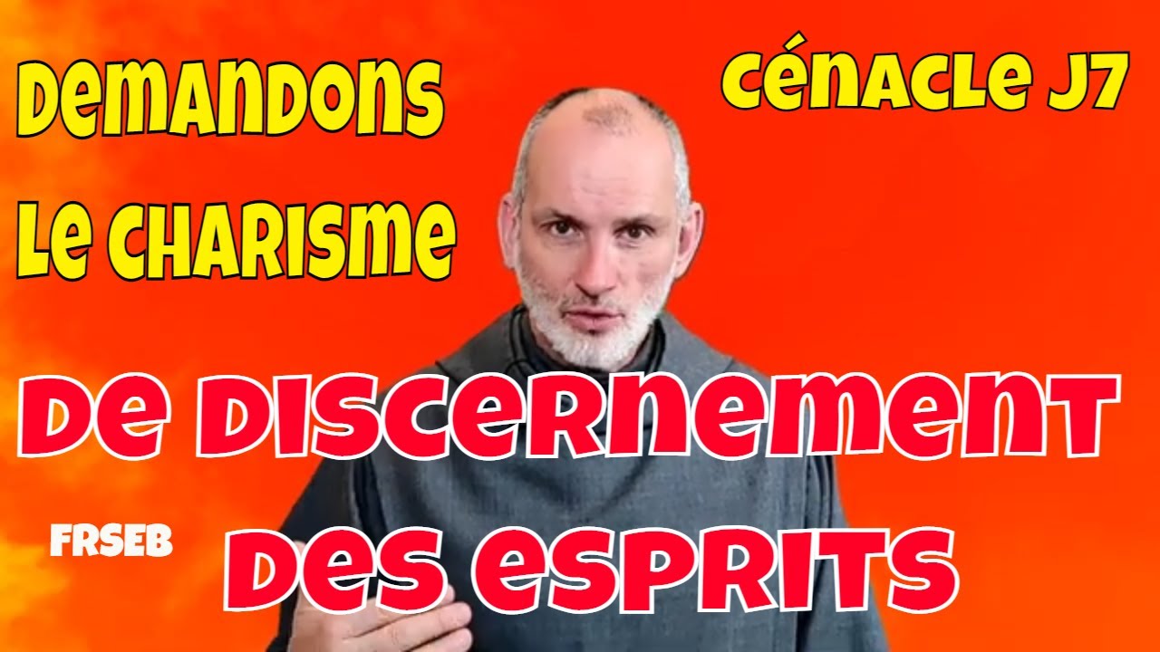 Cénacle J7: Demandons le discernement des esprits! FrSEB Se préparer au baptême dans l'ES 27