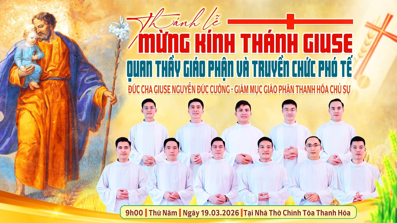 Trực tuyến Đại lễ trọng thể kính St. Giuse Quan Thầy Giáo phận & Truyền chức Phó tế | 9h00/19.3.2026