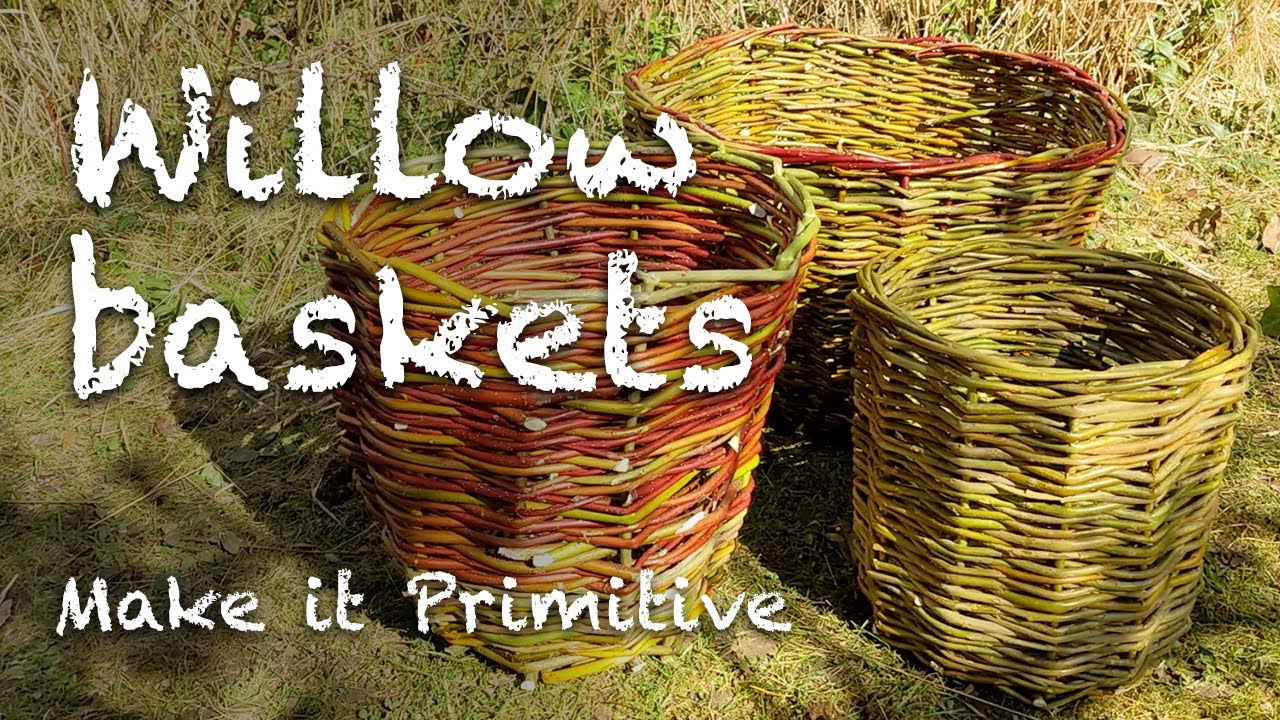Primitive basketry 2: Weaving willow baskets 🧺